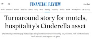 AFR Headline - Turnaround story for motels, hospitality’s Cinderella asset